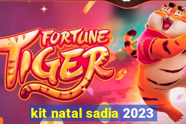 kit natal sadia 2023